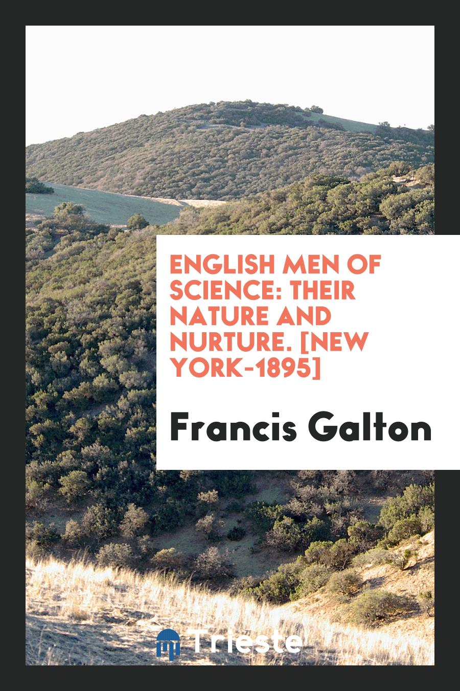 Francis Galton - English Men of Science: Their Nature and Nurture. [New York-1895]