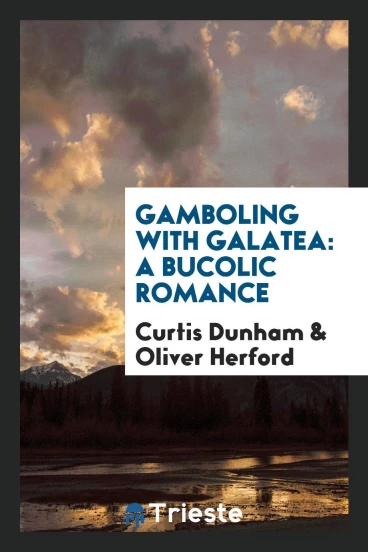 Gamboling with Galatea: A Bucolic Romance