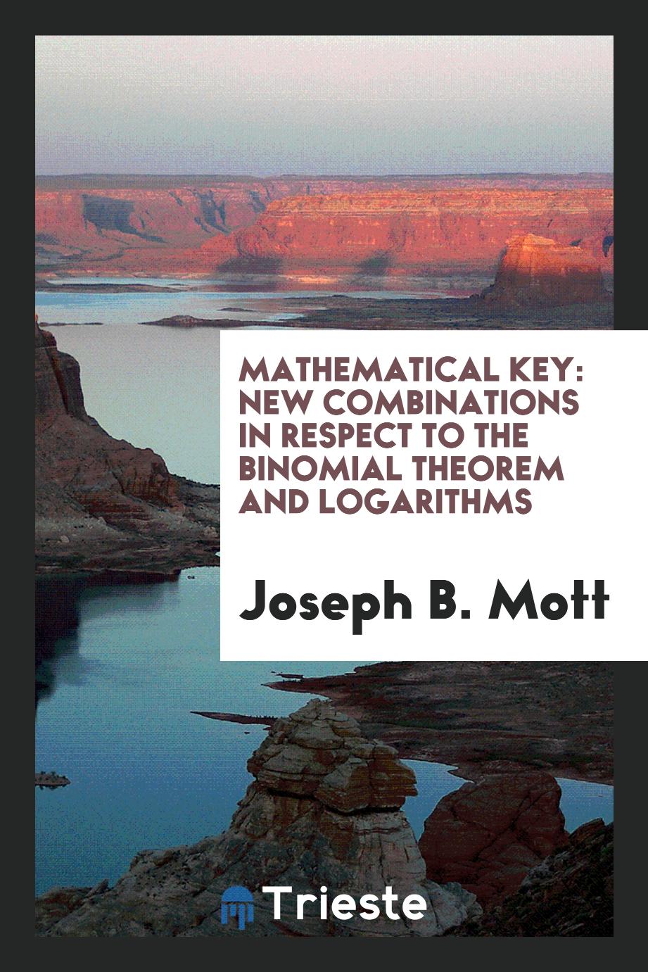 Mathematical Key: New Combinations in Respect to the Binomial Theorem and Logarithms