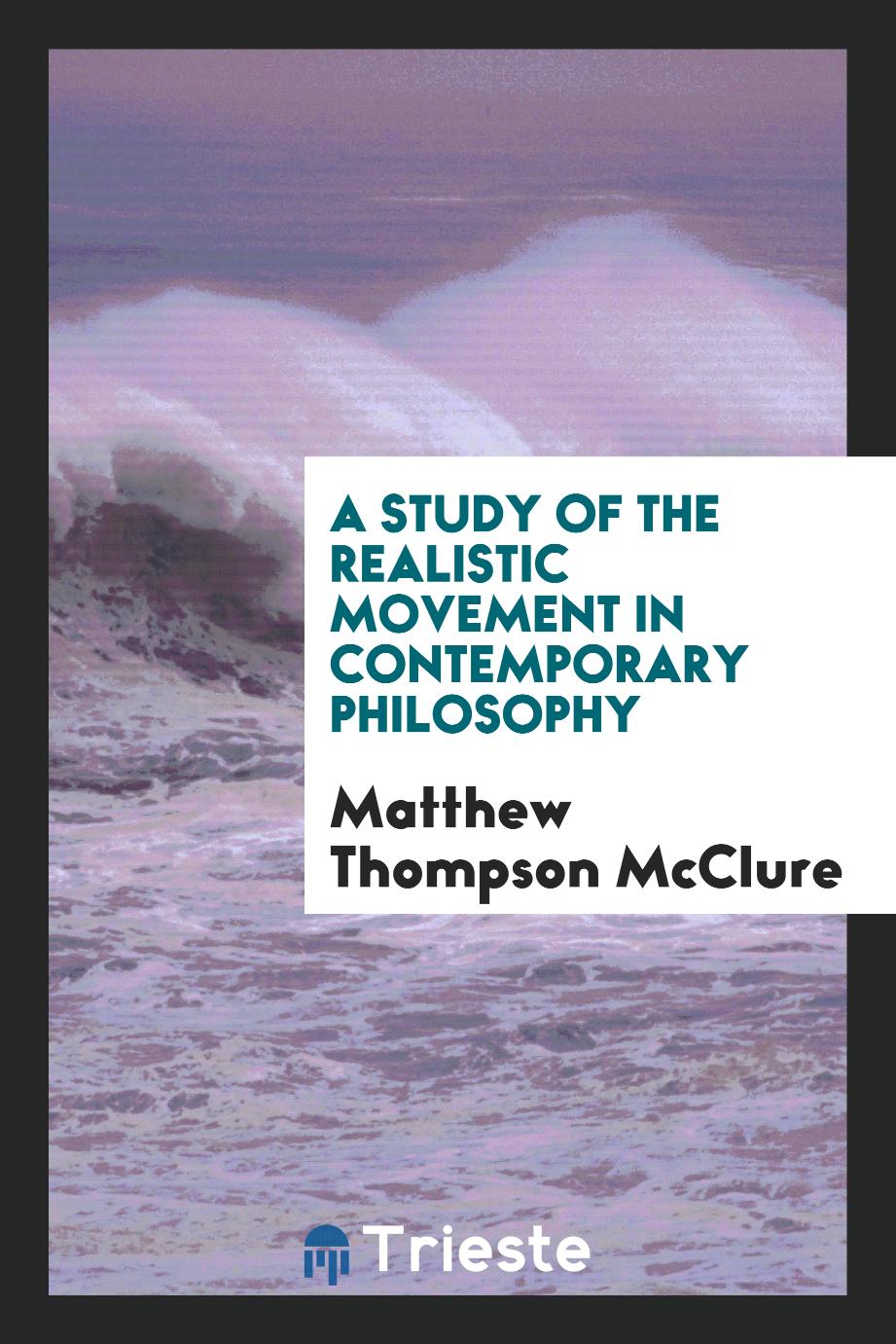 A Study of the Realistic Movement in Contemporary Philosophy