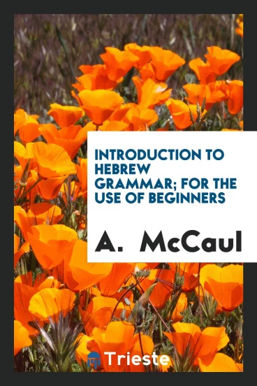 Introduction to Hebrew grammar; for the use of beginners