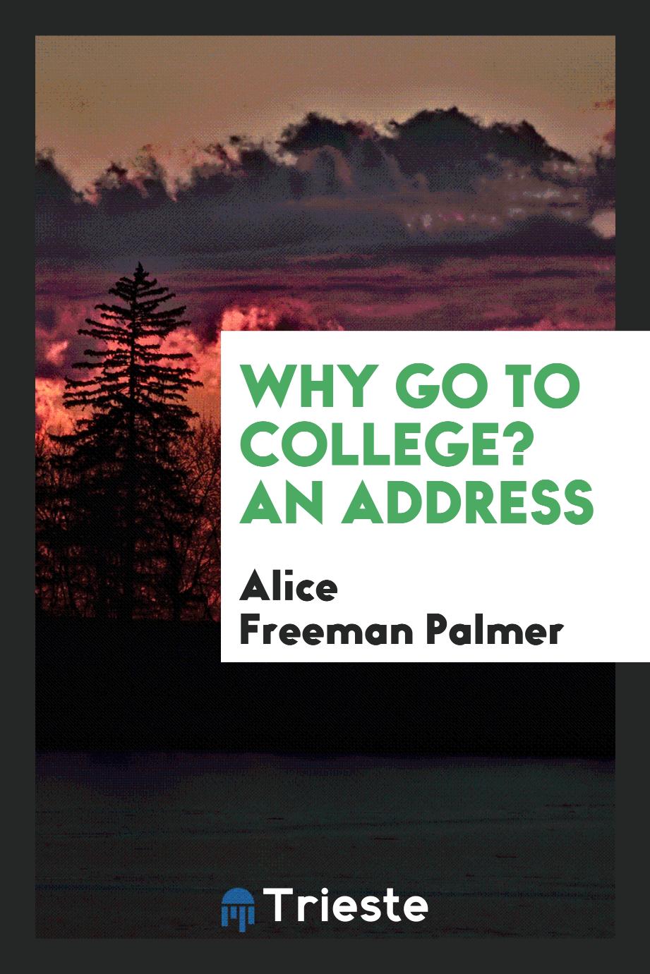 Why go to college? An address