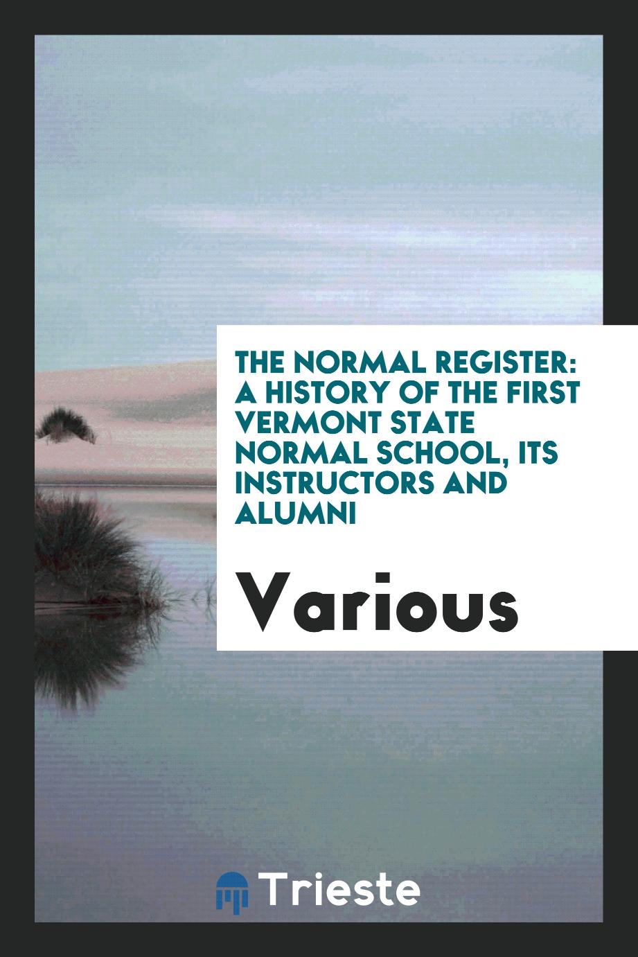 The Normal Register: A History of the First Vermont State Normal School, Its Instructors and Alumni