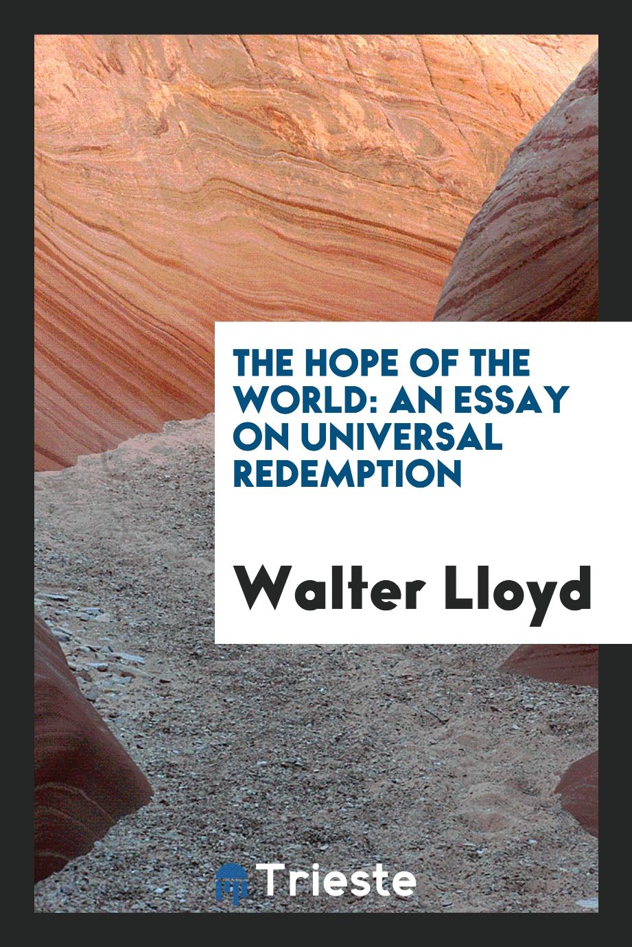 The Hope of the World: An Essay on Universal Redemption