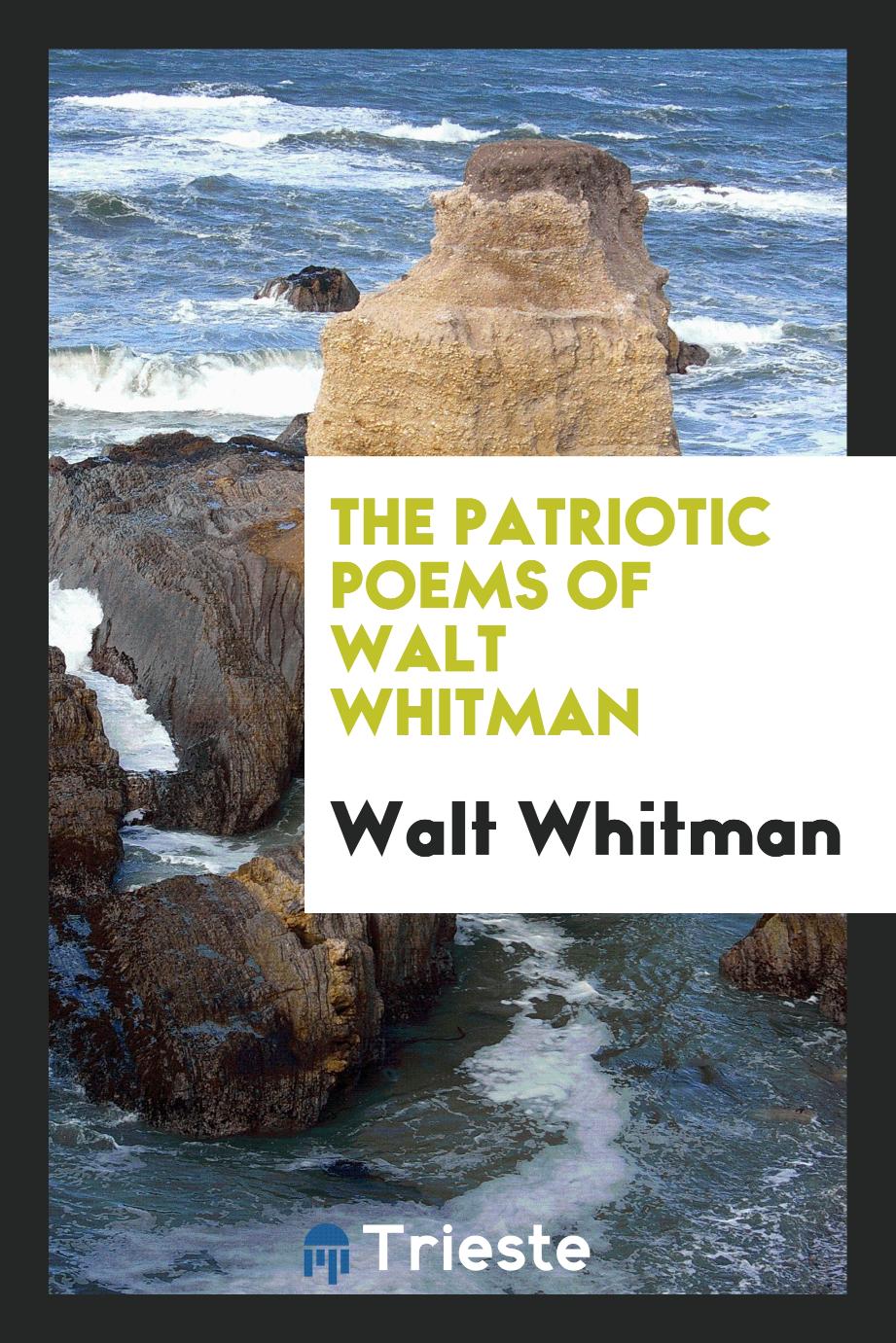 The patriotic poems of Walt Whitman