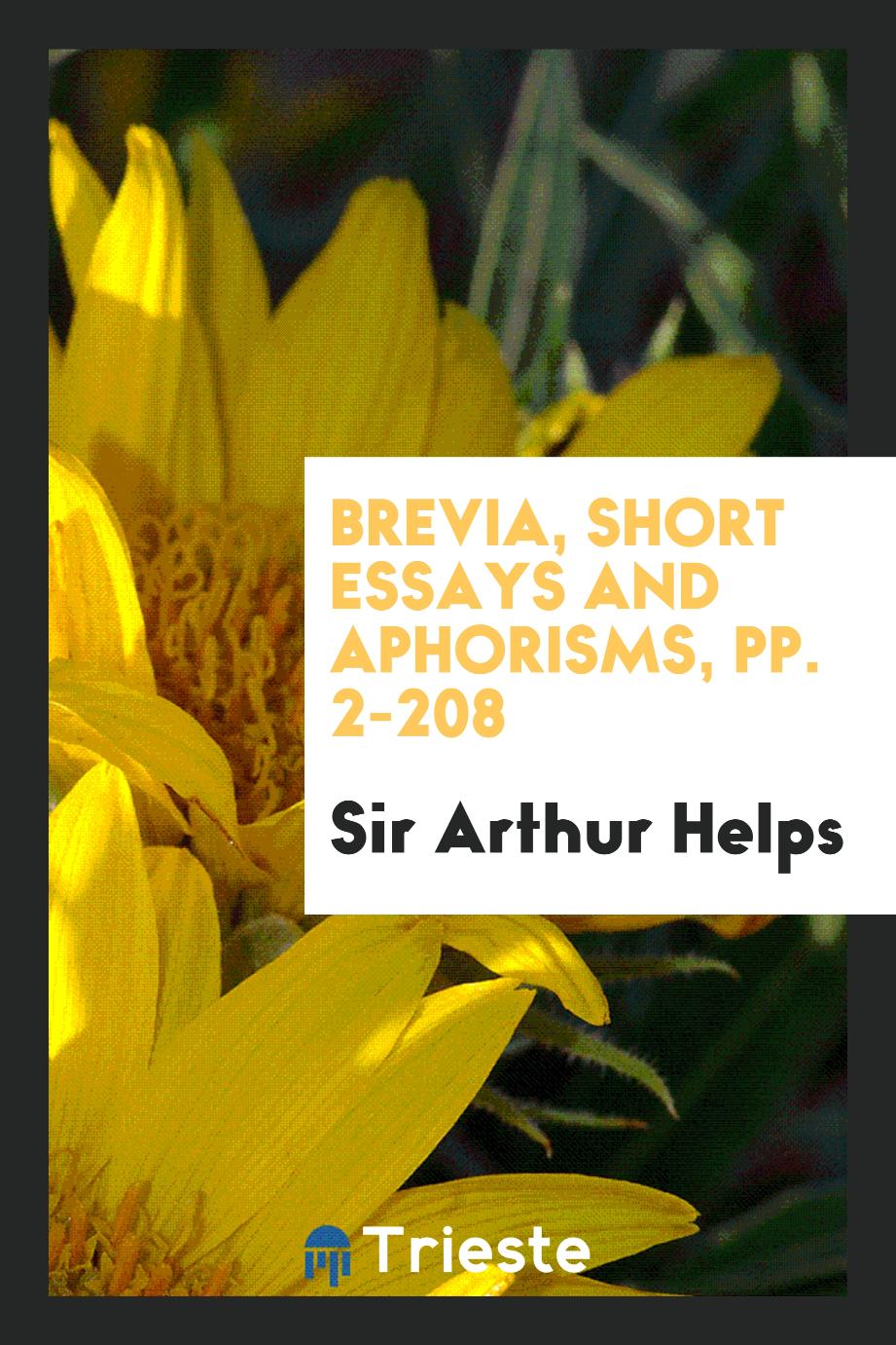 Brevia, Short Essays and Aphorisms, pp. 2-208