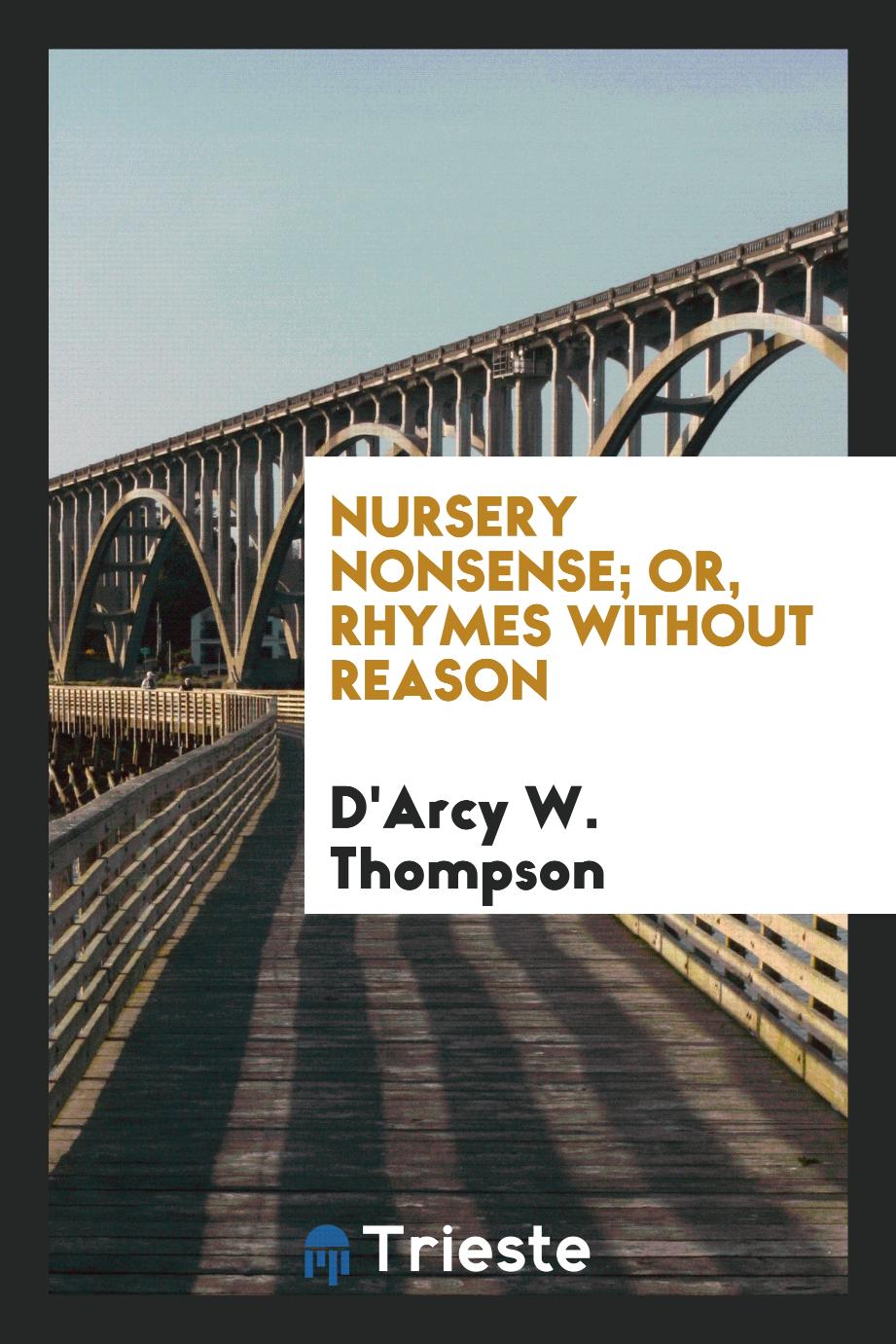 Nursery Nonsense; Or, Rhymes without Reason