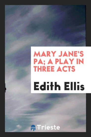 Mary Jane's pa; a play in three acts