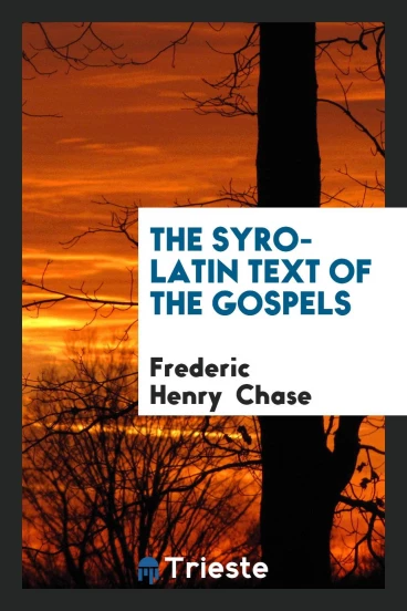 The Syro-Latin Text of the Gospels