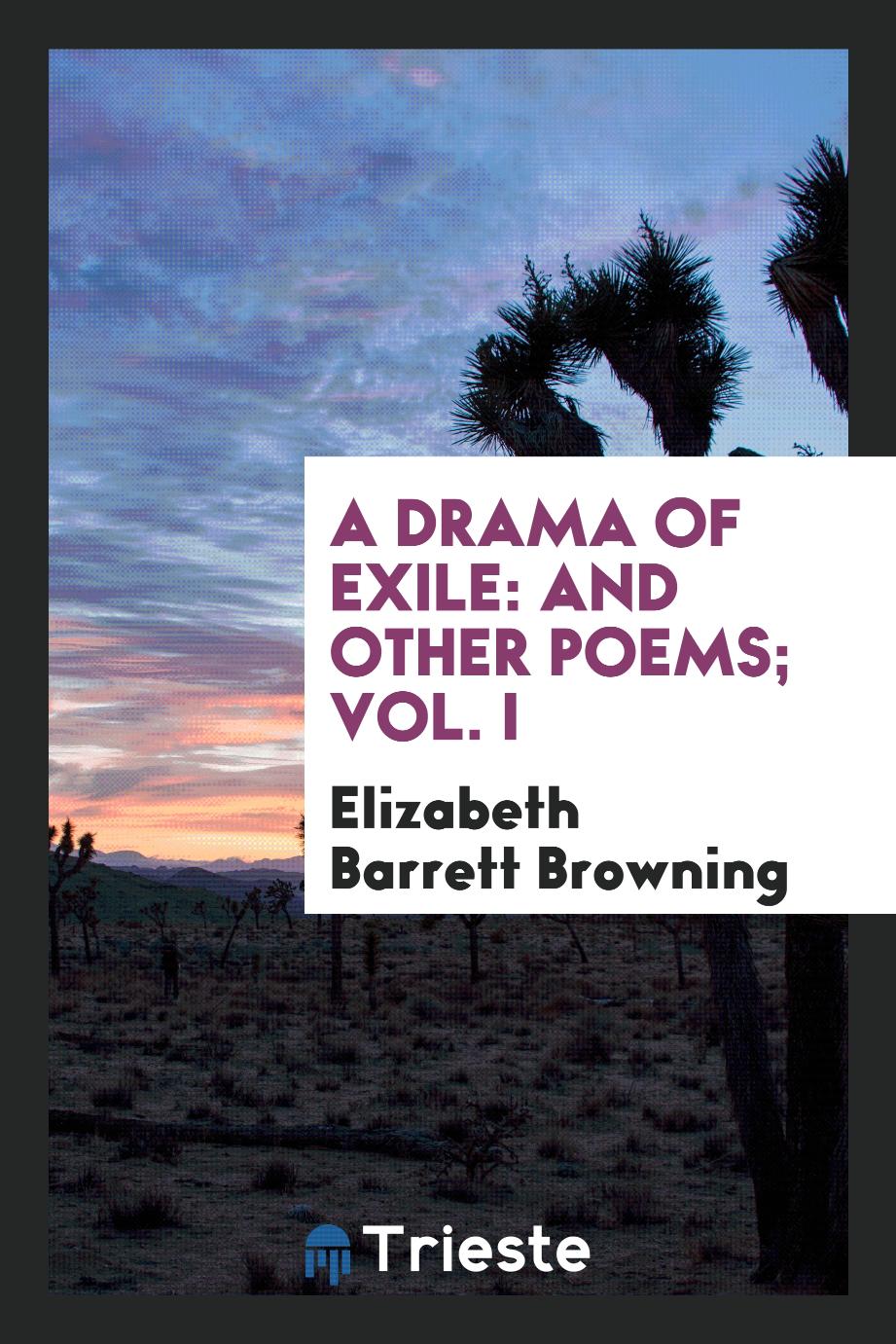 A drama of exile: and other poems; Vol. I