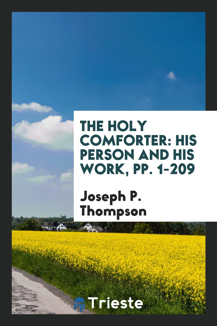 The Holy Comforter: His Person and His Work, pp. 1-209