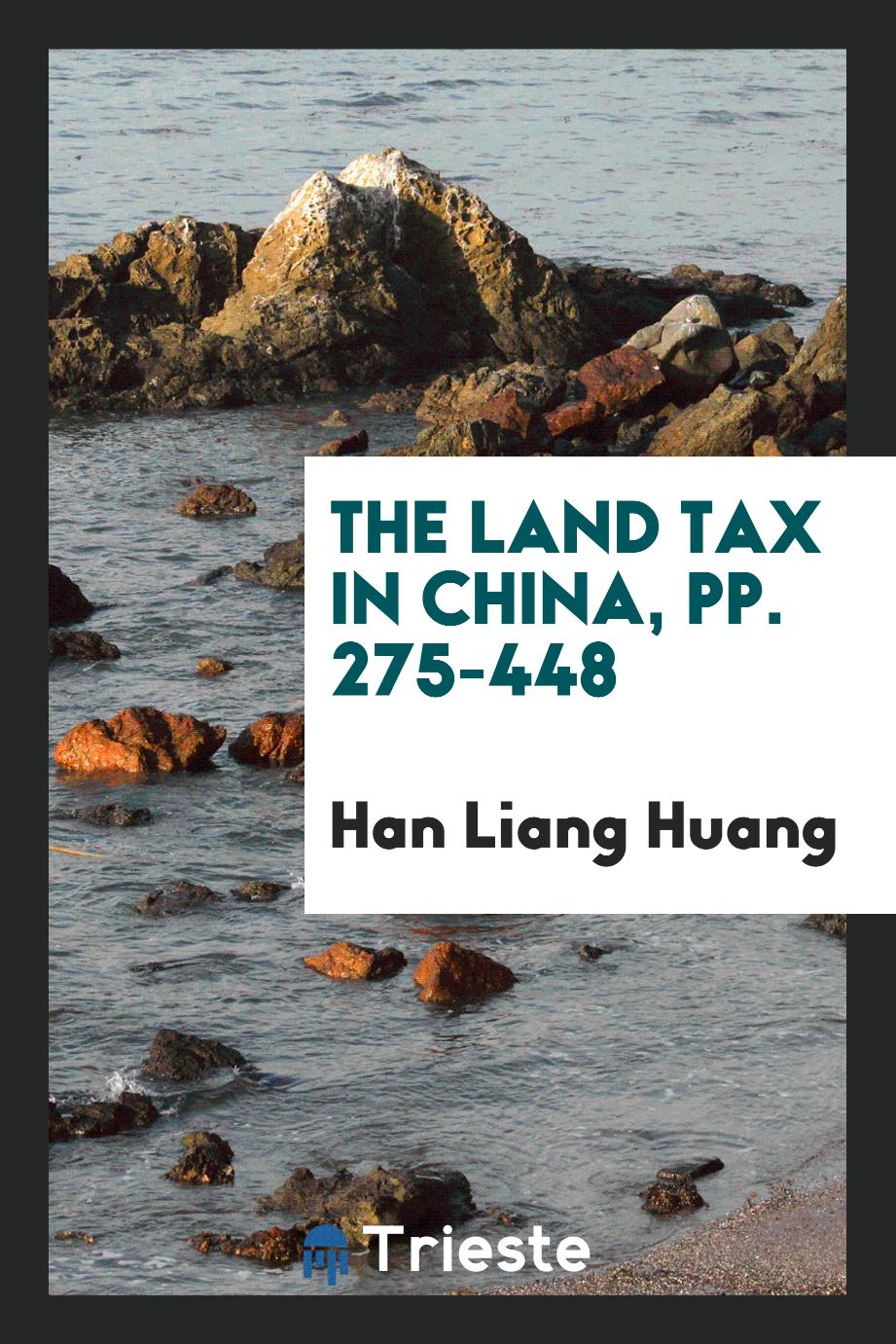 The Land Tax in China, pp. 275-448