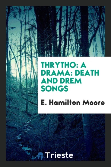 Thrytho: A Drama: Death and Drem Songs
