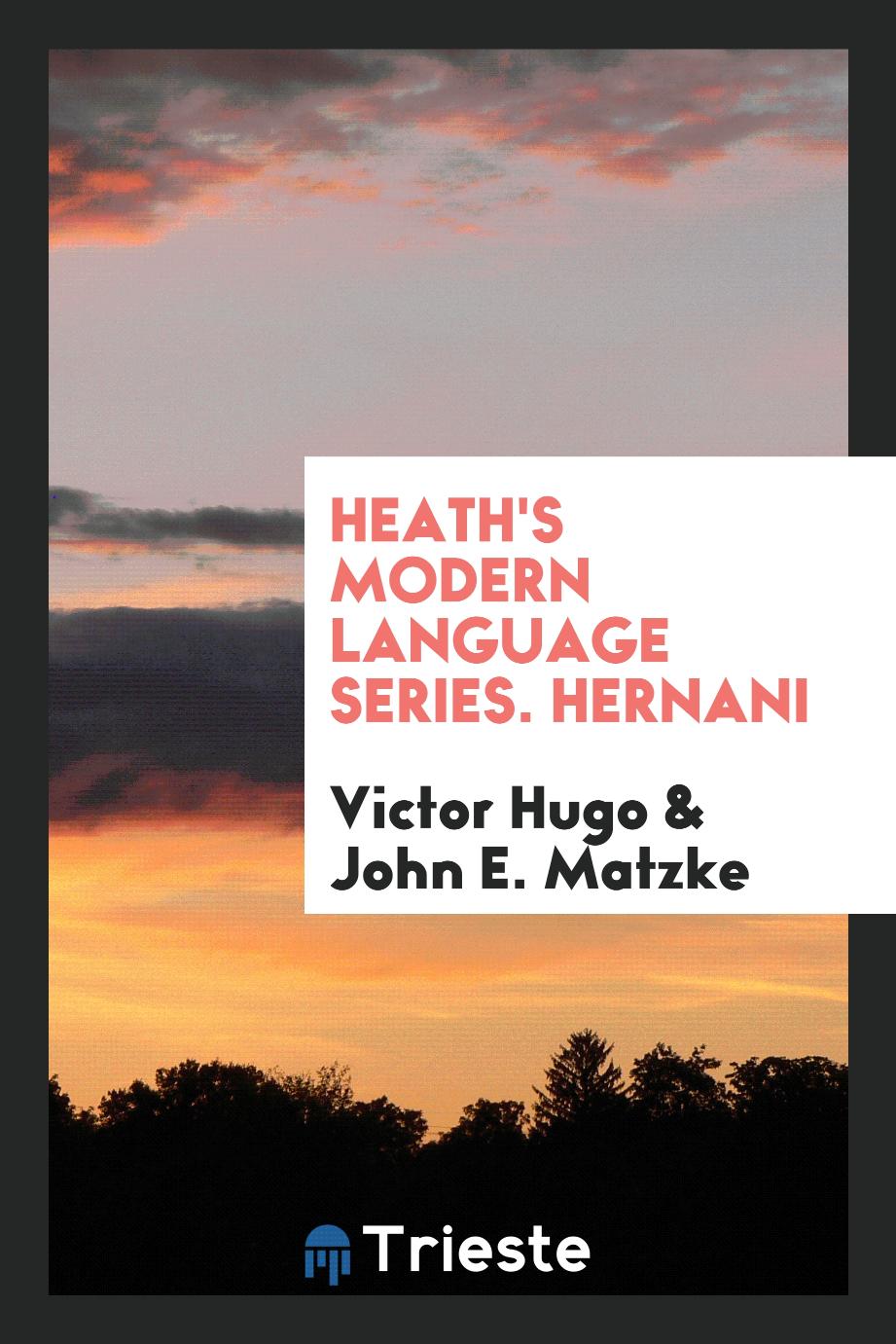 Heath's Modern Language Series. Hernani