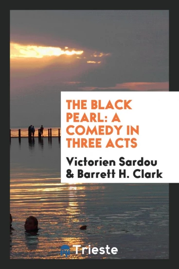 The Black Pearl: A Comedy in Three Acts