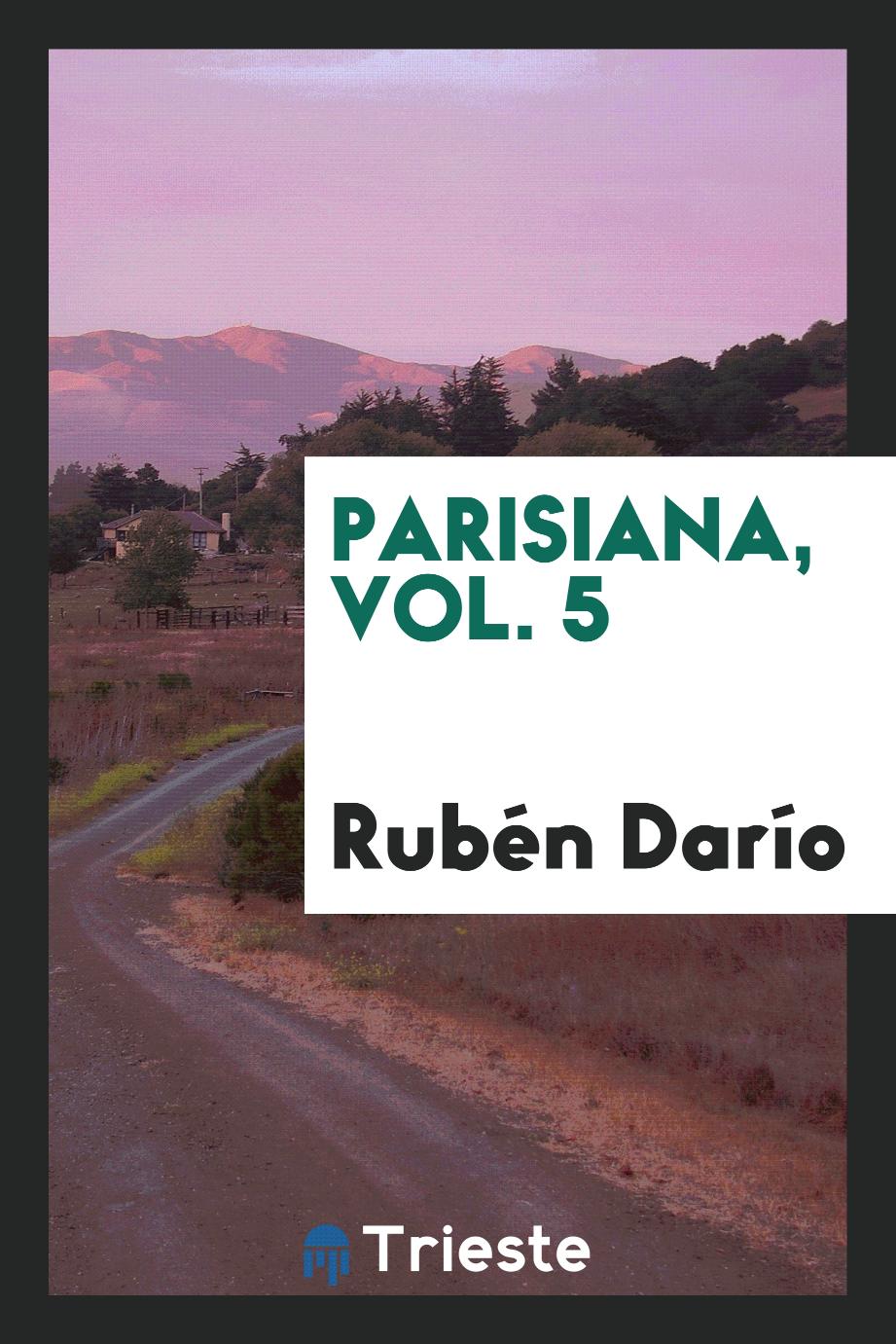 Rubén Darío - Parisiana, Vol. 5