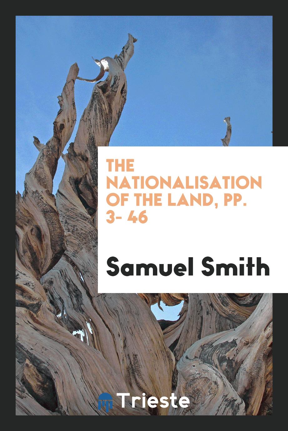 The Nationalisation of the Land, pp. 3- 46