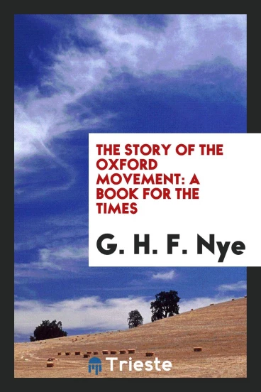 The story of the Oxford Movement: a book for the times