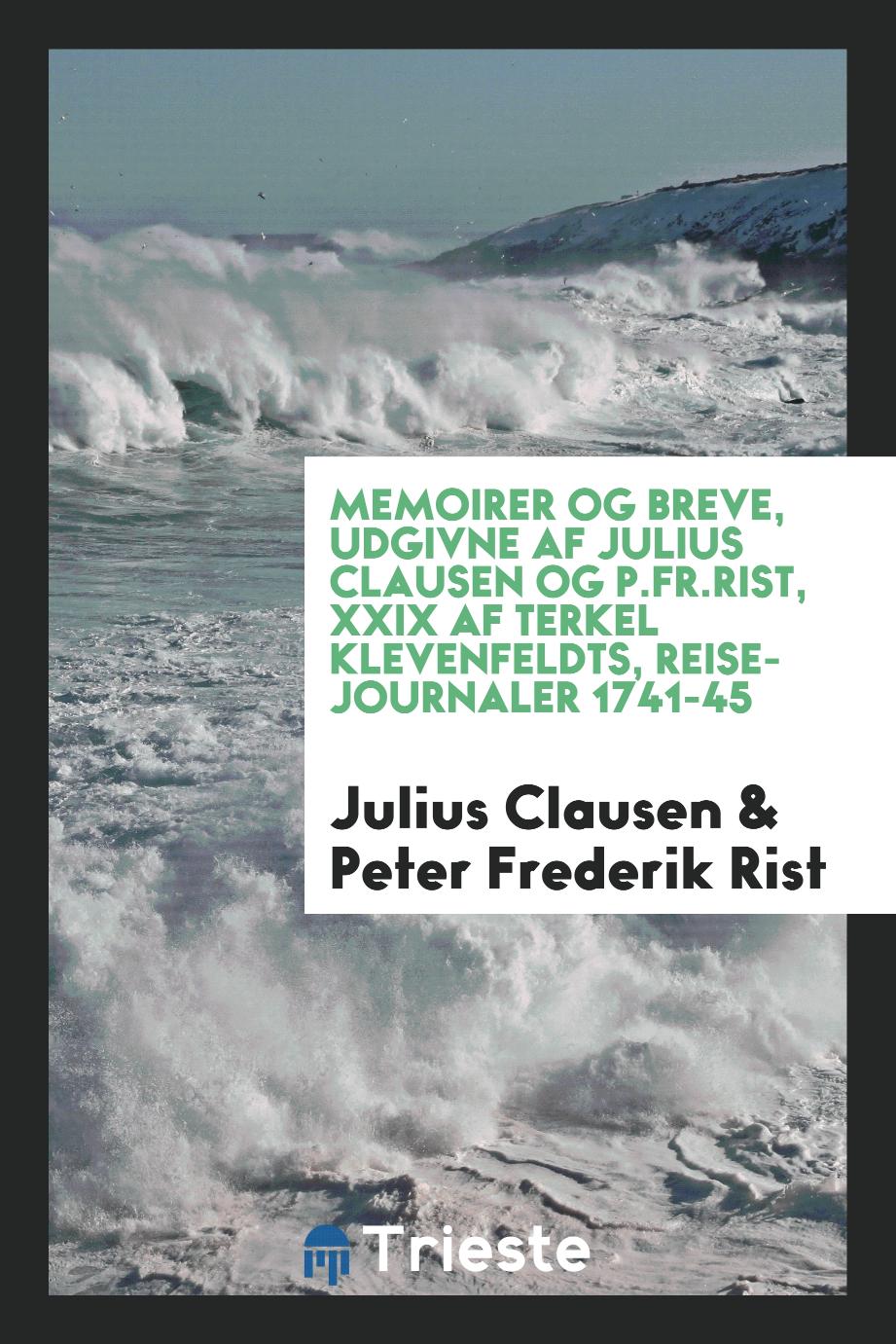 Memoirer og breve, udgivne af Julius Clausen og P.Fr.Rist, XXIX af Terkel Klevenfeldts, reise-journaler 1741-45