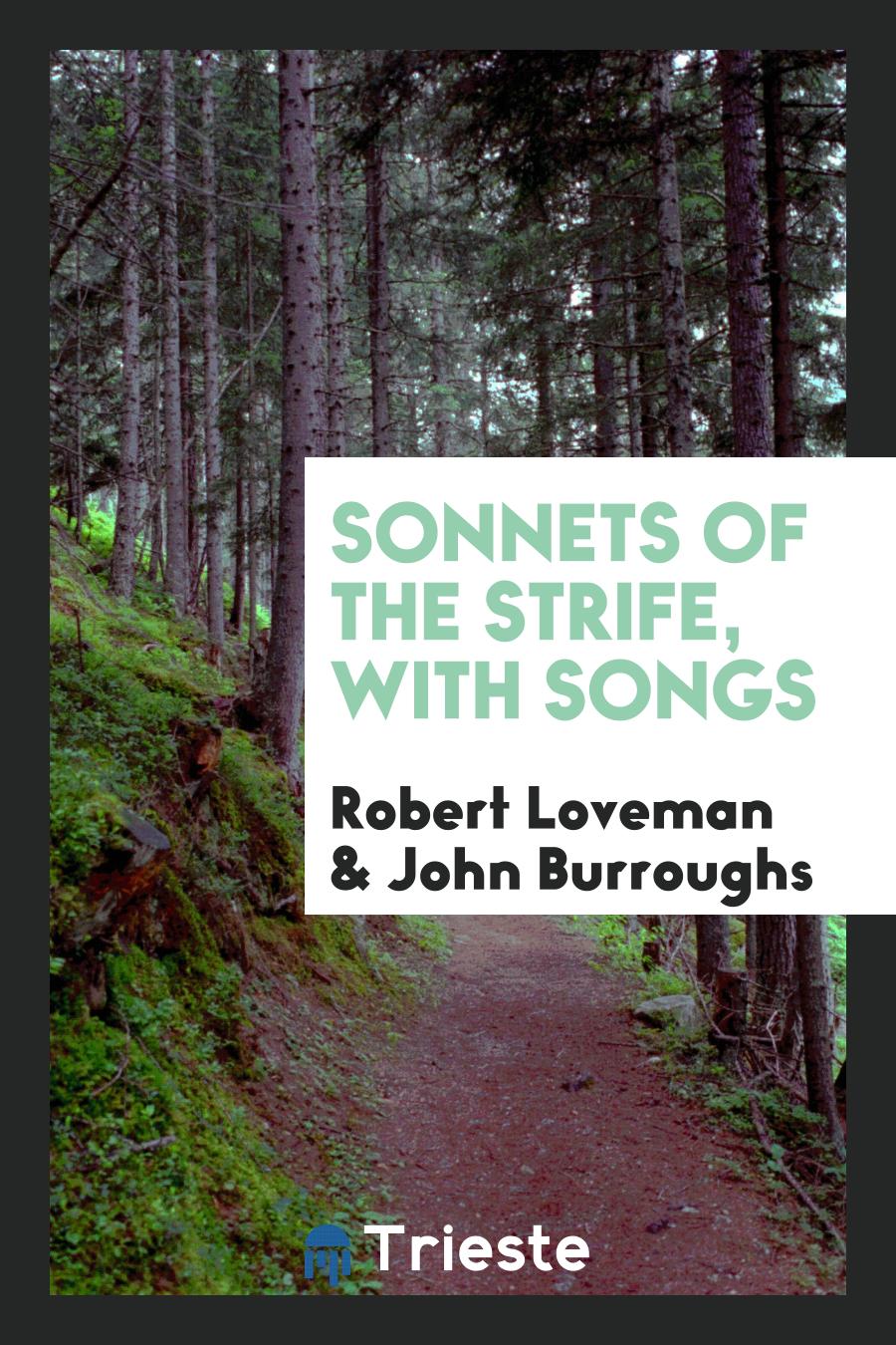 Sonnets of the strife, with songs