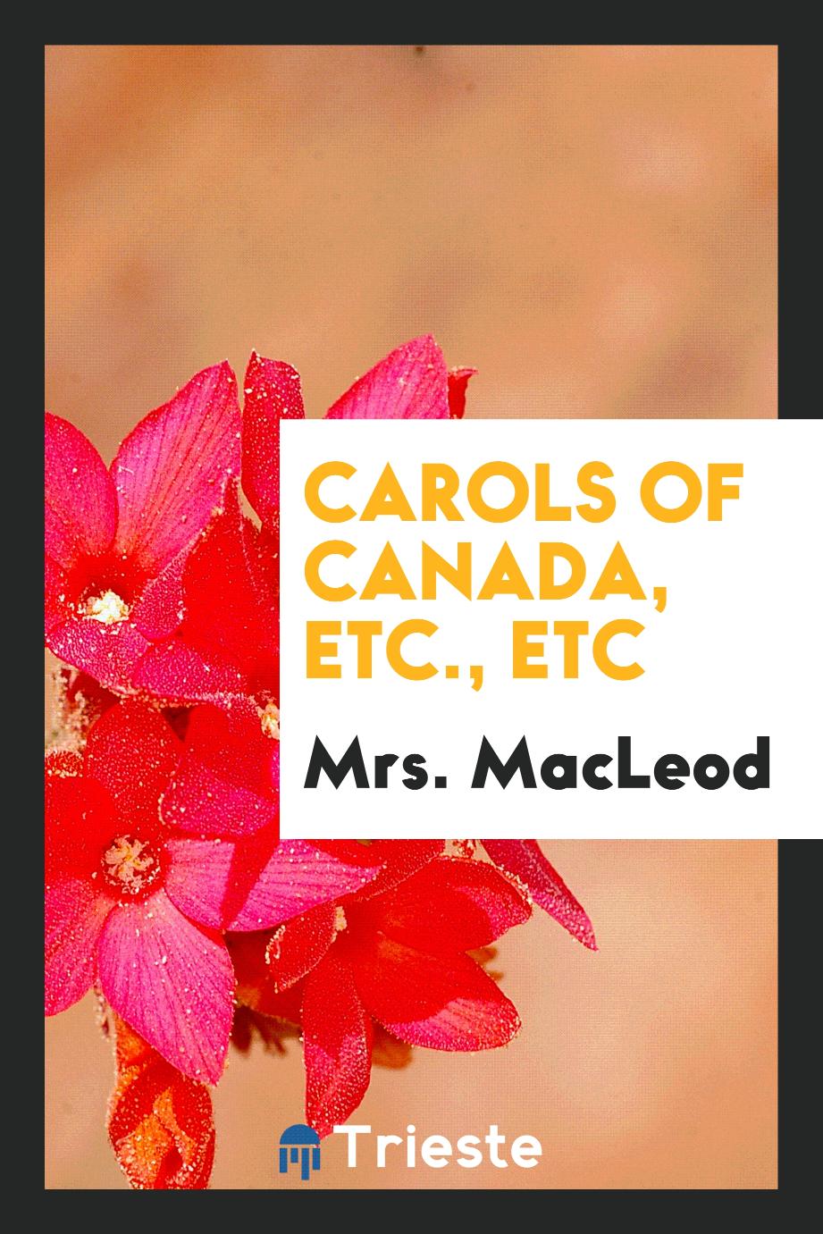 Carols of Canada, etc., etc