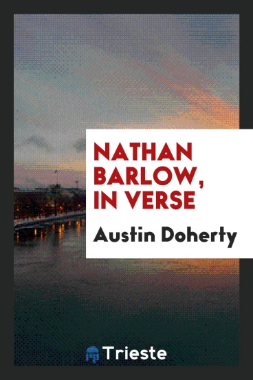Nathan Barlow, in Verse
