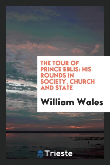 The Tour of Prince Eblis: His Rounds in Society, Church and State