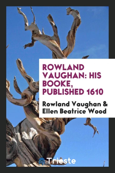 Rowland Vaughan: his booke, published 1610