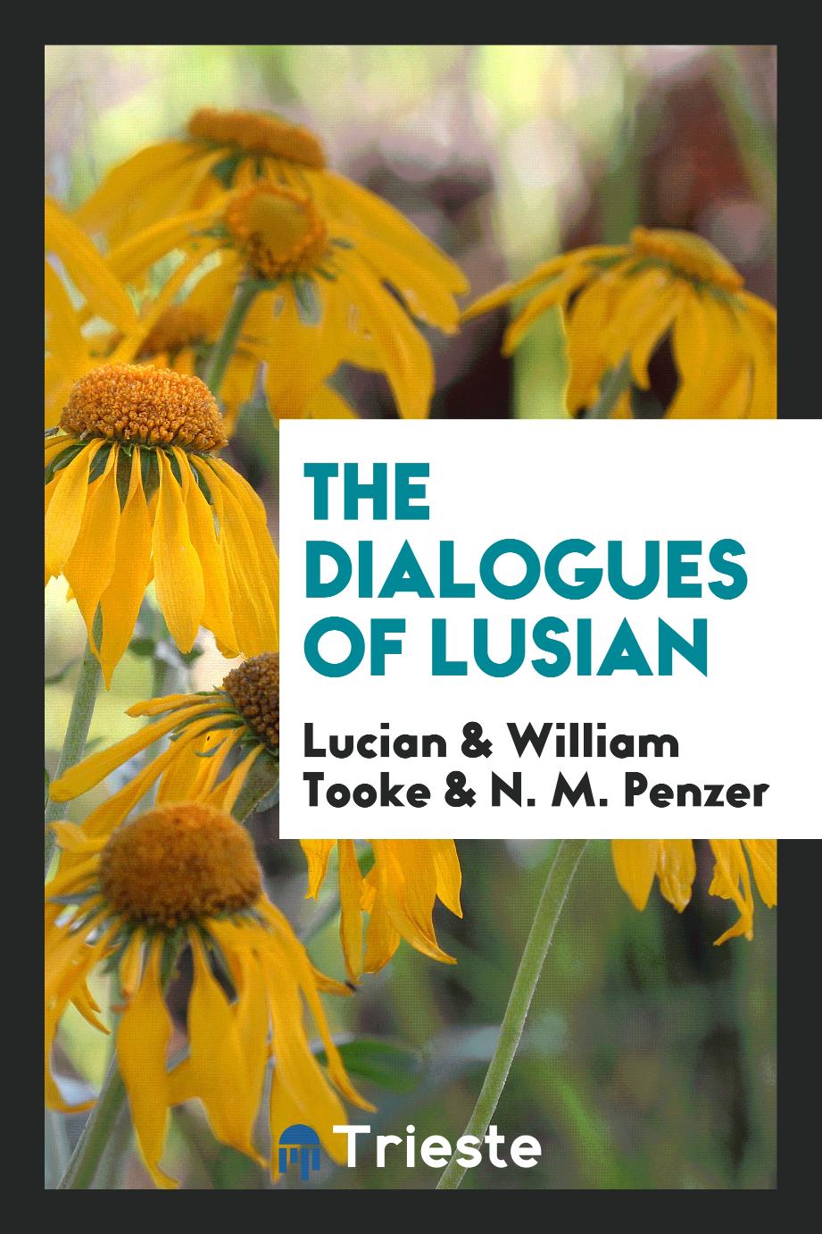 Lucian, William Tooke, N. M. Penzer - The Dialogues of Lusian