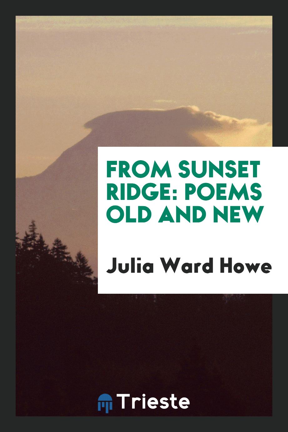 From Sunset Ridge: poems old and new