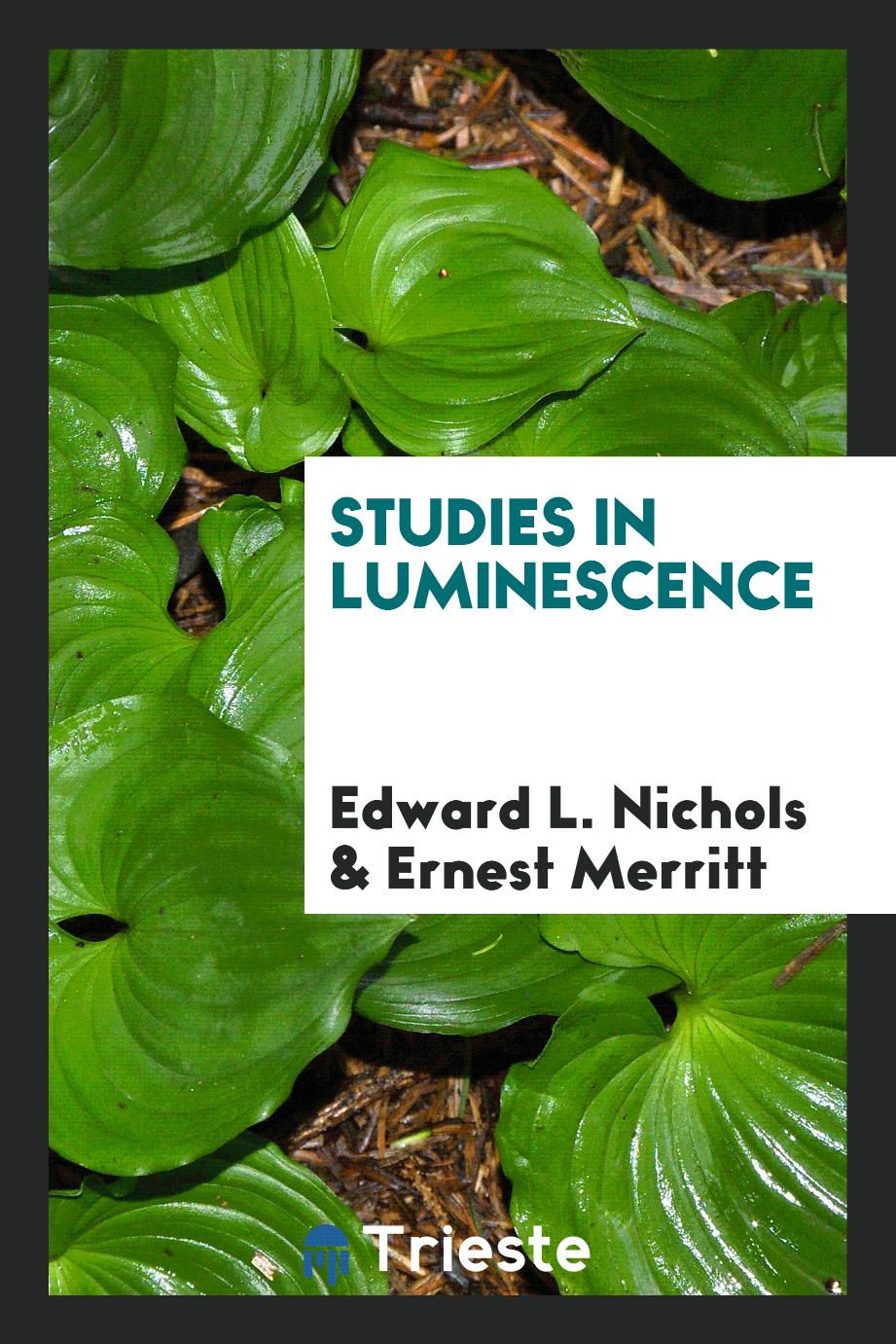 Studies in luminescence