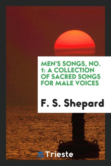 Men's Songs, No. 1: A Collection of Sacred Songs for Male Voices