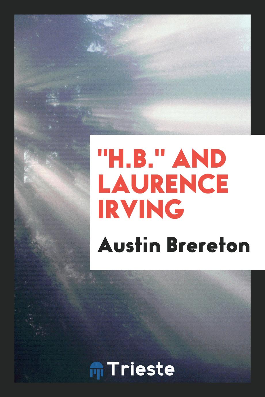 "H.B." and Laurence Irving