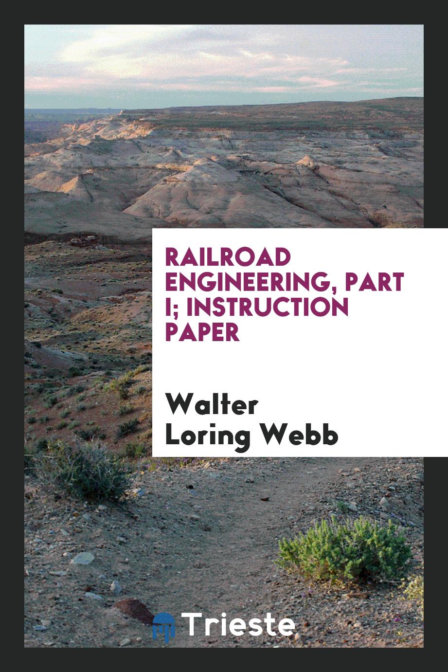 Railroad Engineering, Part I; Instruction Paper
