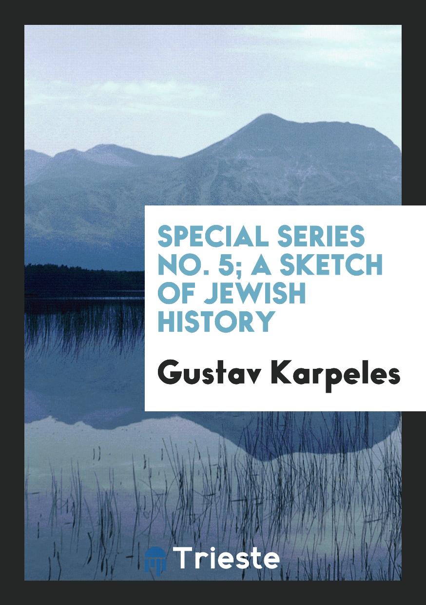 Special Series No. 5; A Sketch of Jewish History