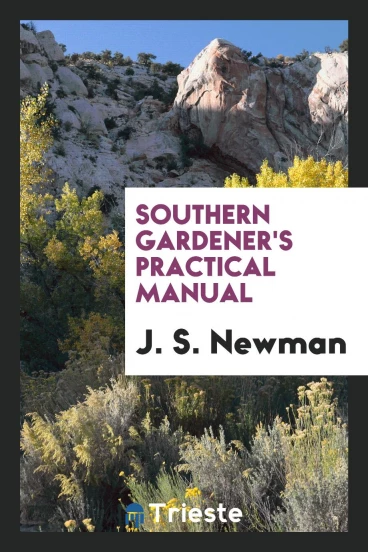 Southern gardener's practical manual