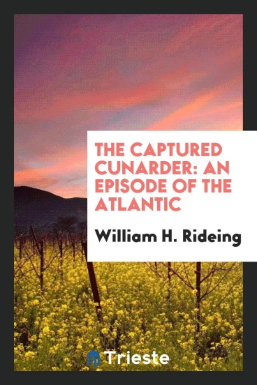 The Captured Cunarder: An Episode of the Atlantic