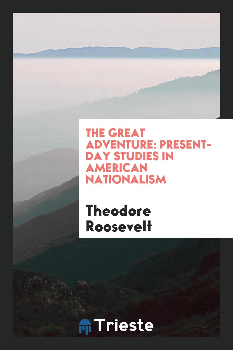 The great adventure: present-day studies in American nationalism