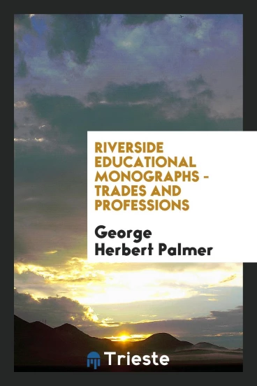 Riverside educational monographs - Trades and professions