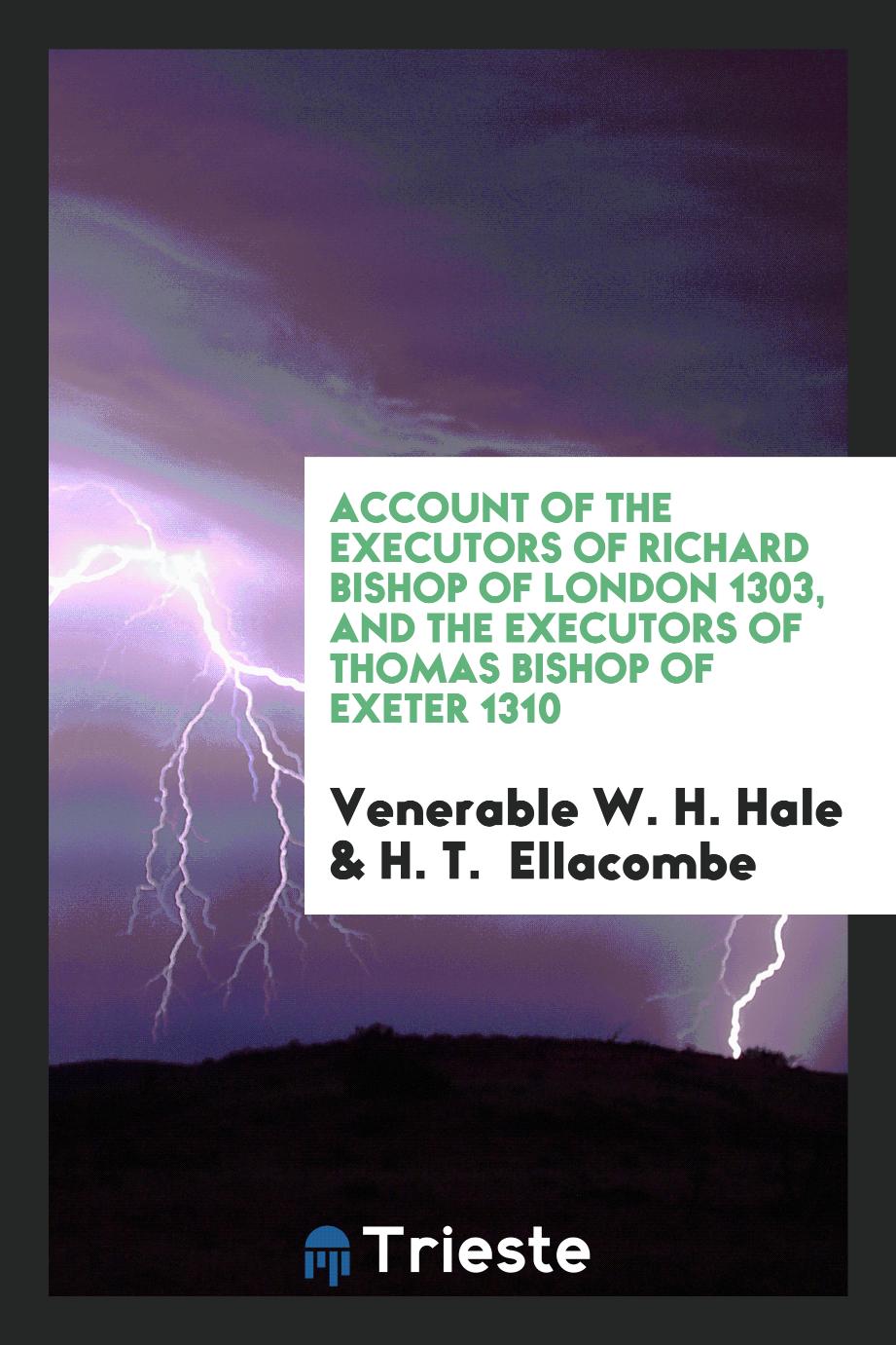 Account of the Executors of Richard Bishop of London 1303, and the Executors of Thomas Bishop of Exeter 1310