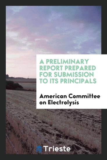 A Preliminary Report Prepared for Submission to Its Principals
