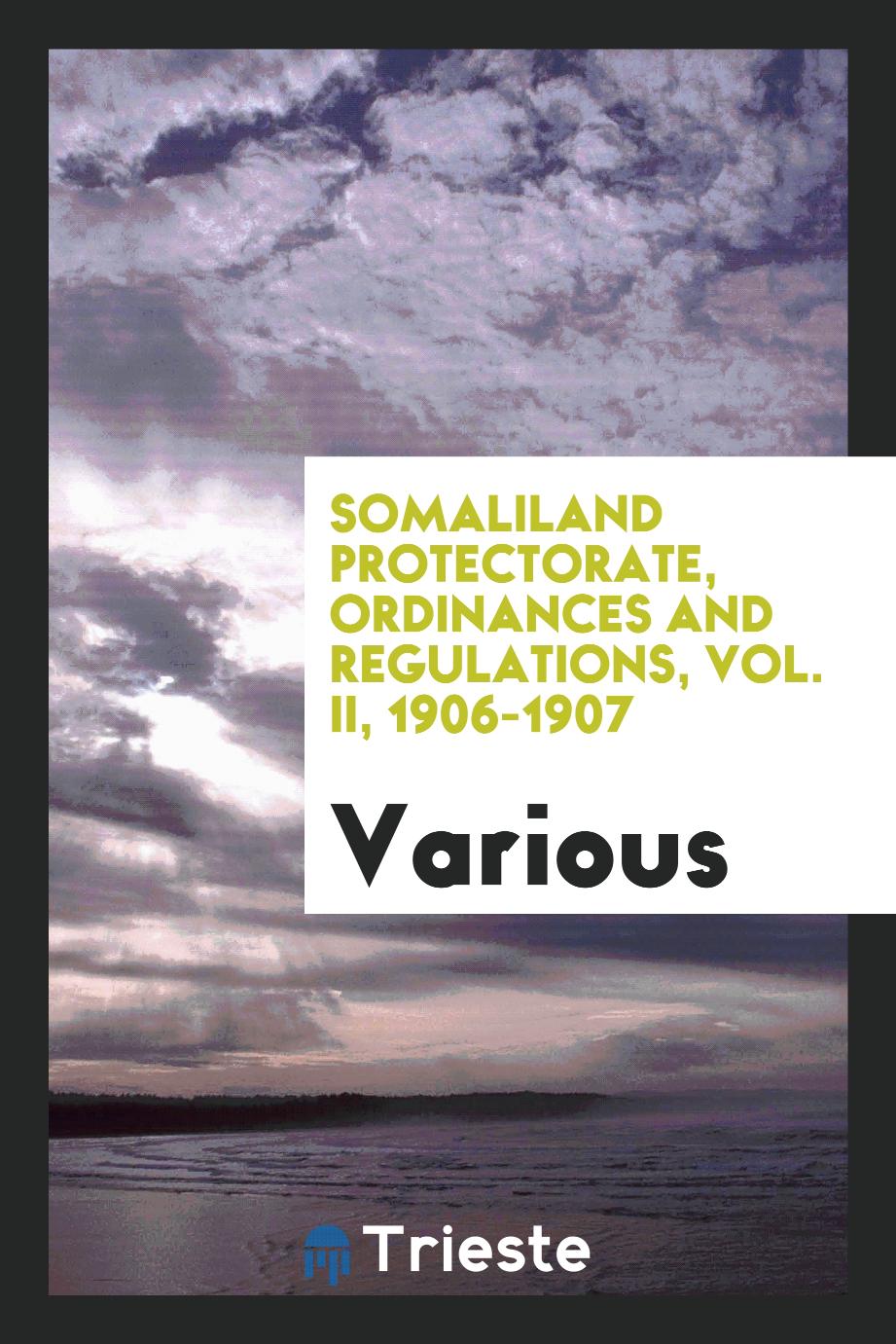 Somaliland Protectorate, Ordinances and Regulations, Vol. II, 1906-1907