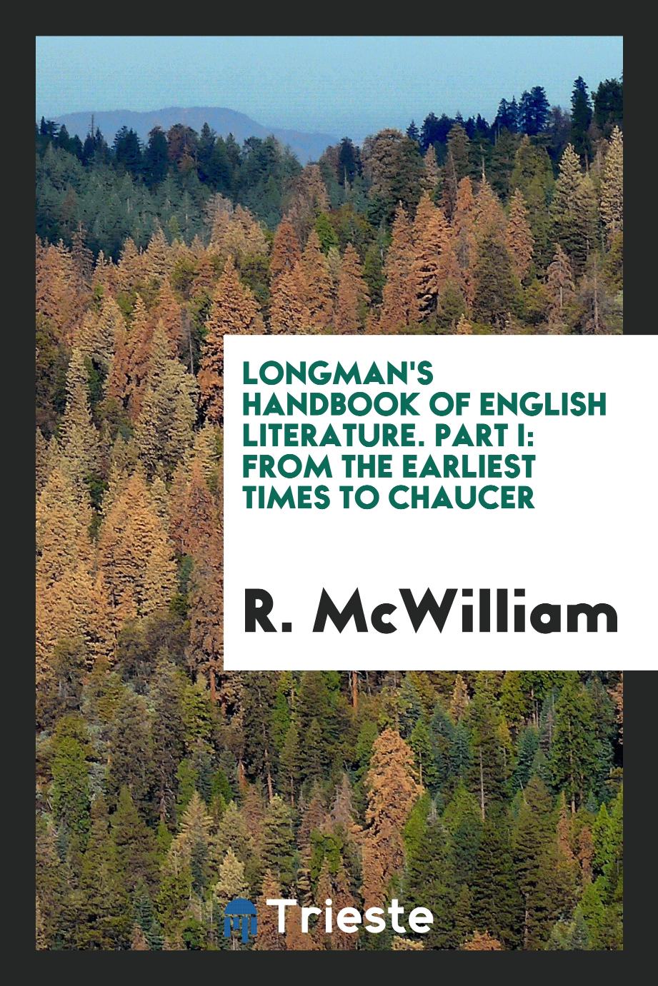 Longman's Handbook of English Literature. Part I: From the Earliest Times to Chaucer