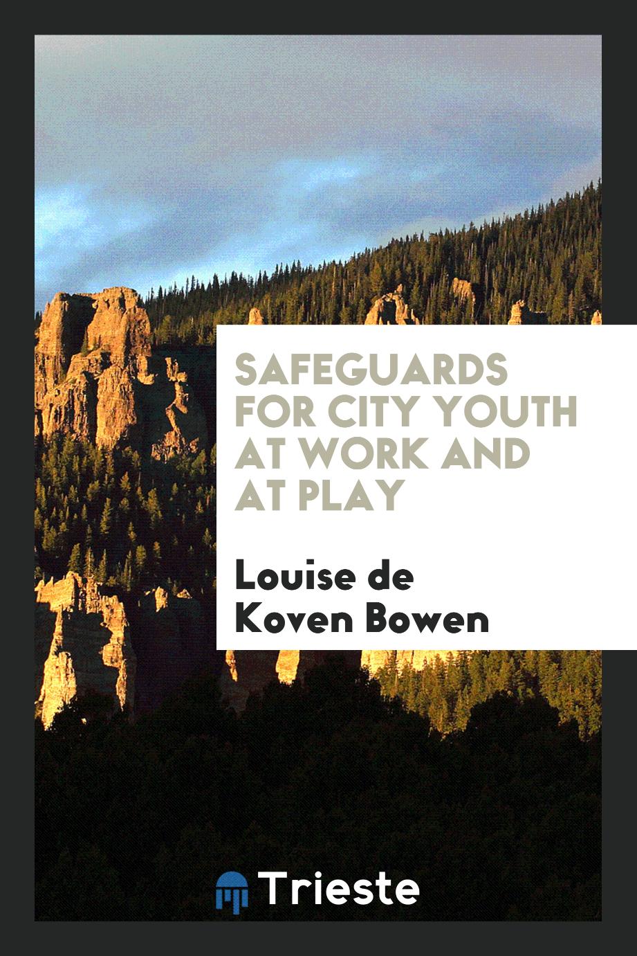 Safeguards for city youth at work and at play