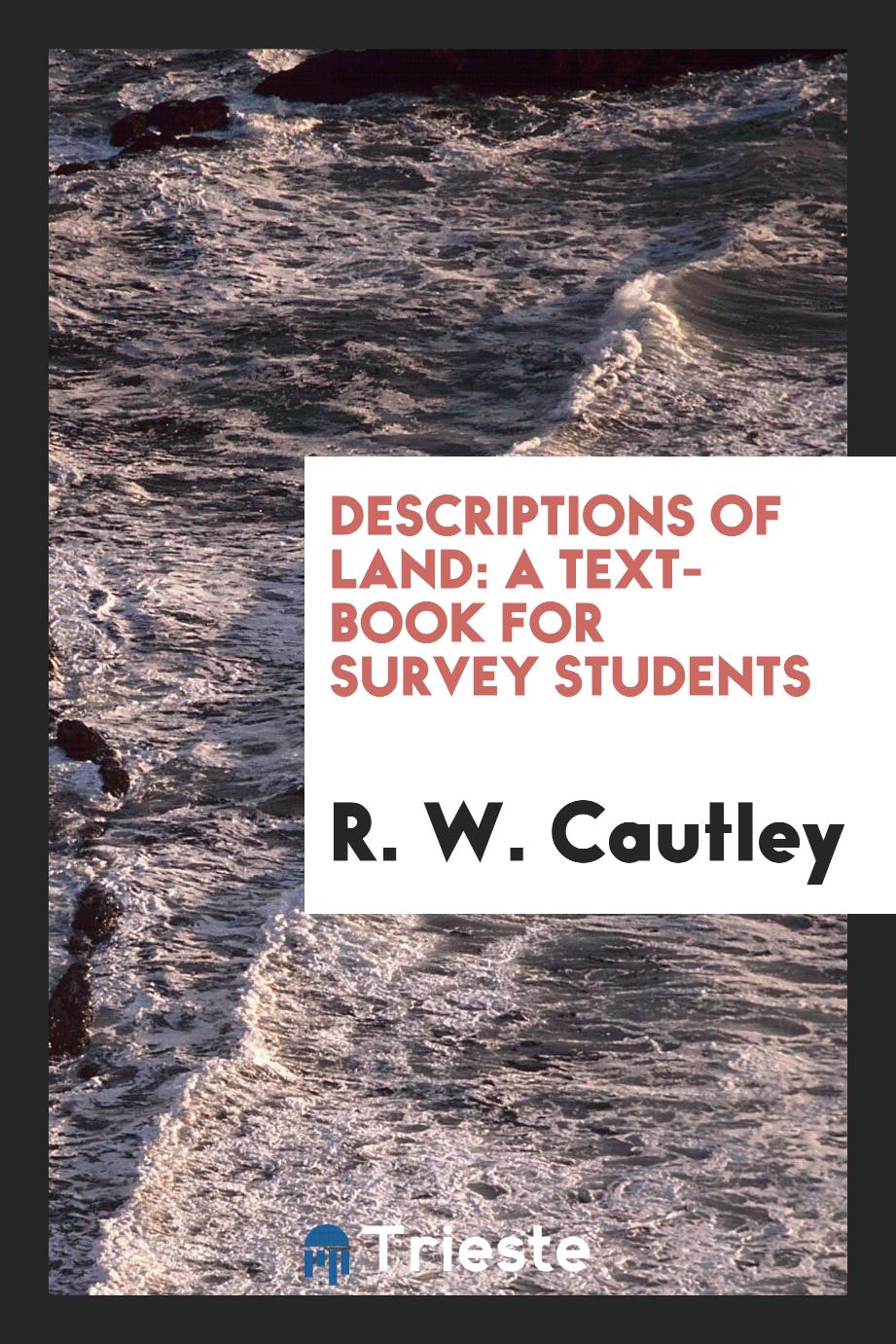 Descriptions of Land: A Text-Book for Survey Students