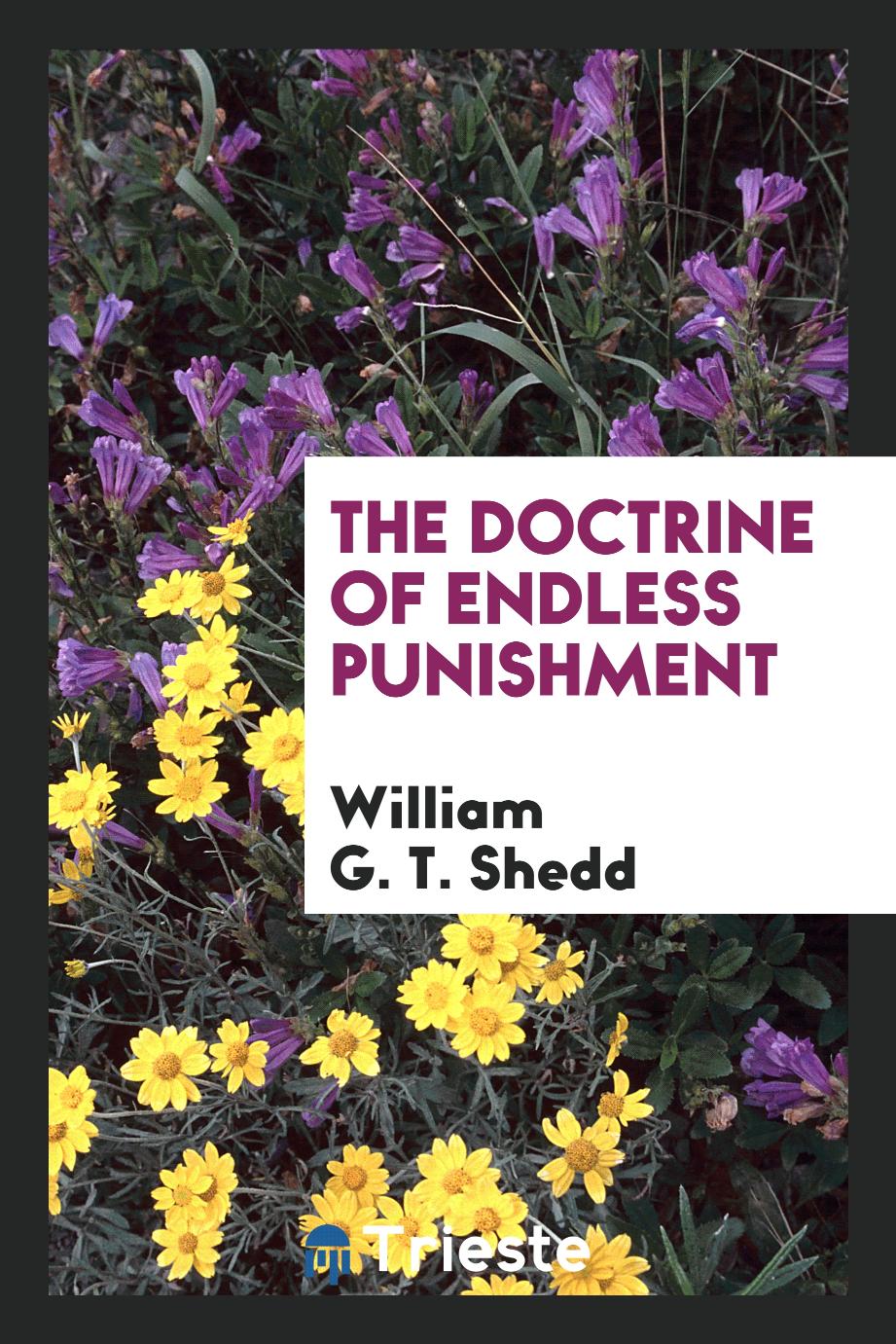 William G. T. Shedd - The Doctrine of Endless Punishment
