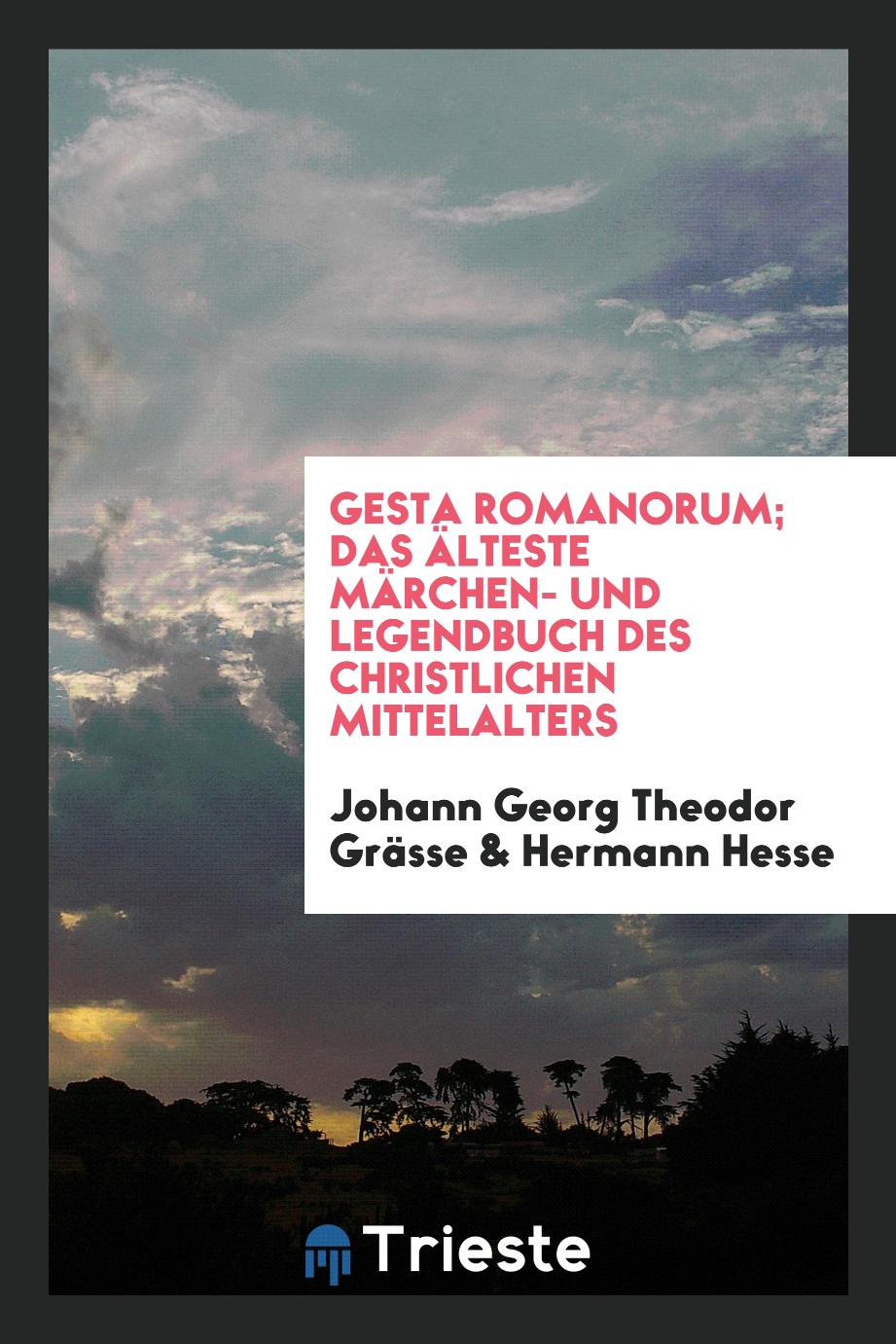 Gesta Romanorum; das älteste Märchen- und Legendbuch des christlichen Mittelalters