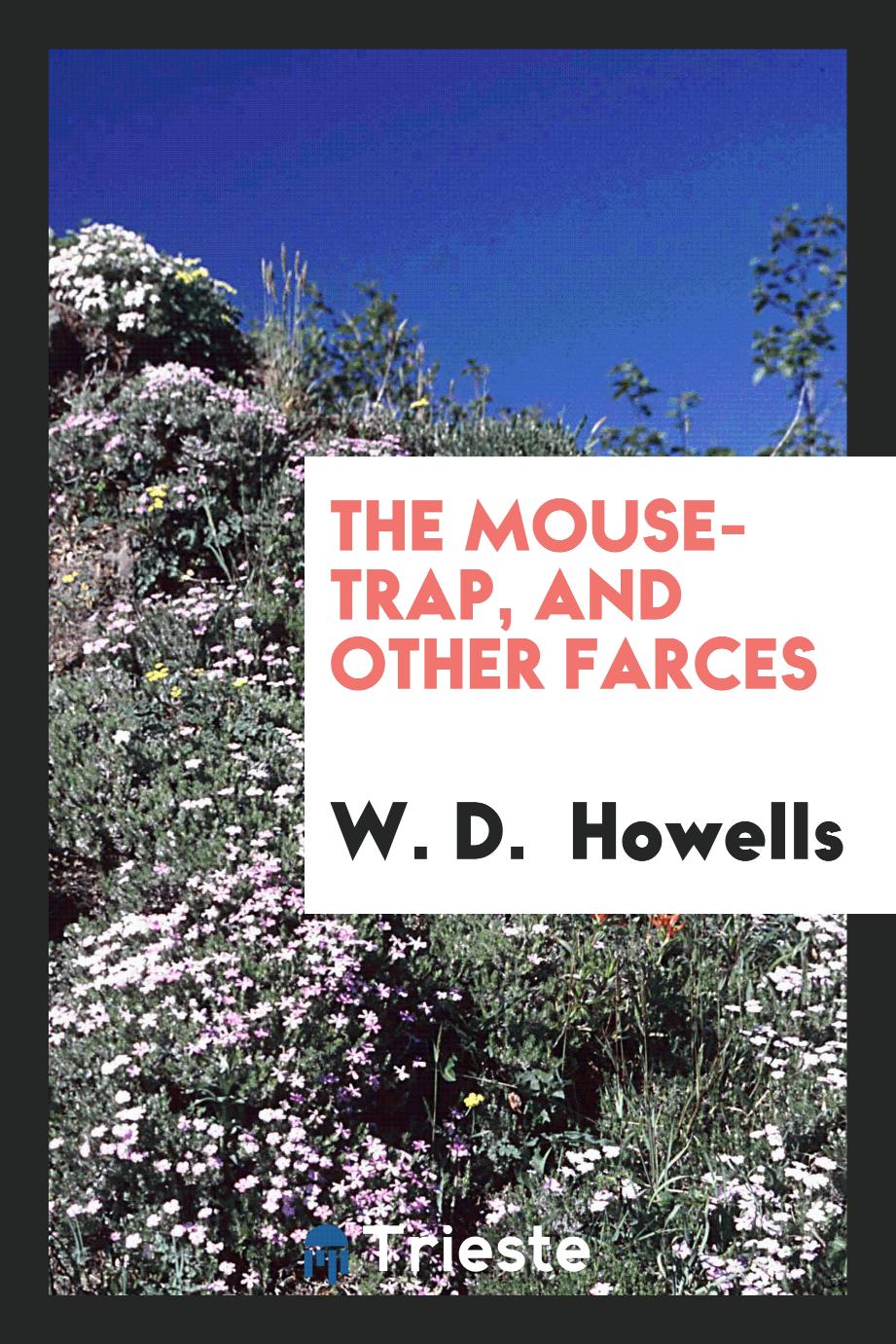The mouse-trap, and other farces