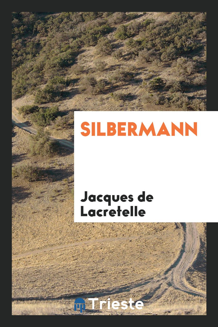Jacques de Lacretelle - Silbermann