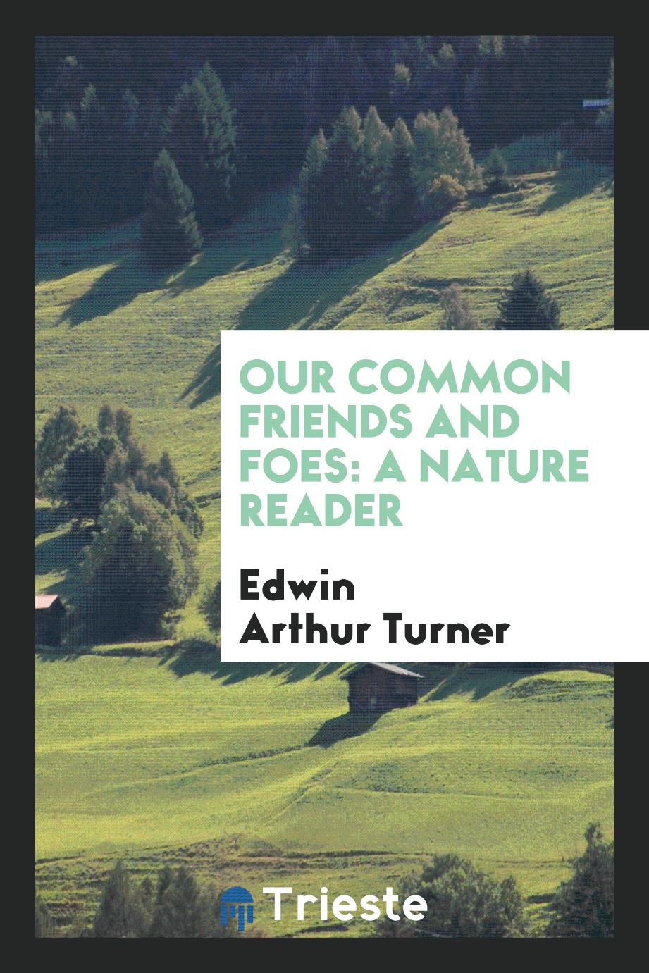 Our Common Friends and Foes: A Nature Reader
